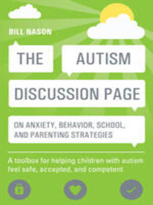 Title details for The Autism Discussion Page on anxiety, behavior, school, and parenting strategies by Bill Nason - Available